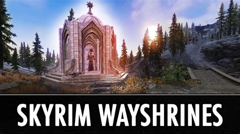 skyrim wayshrines|skyrim wayshrine mod.